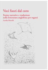 Voci fuori dal coro: forme narrative e traduzione  nella letteratura anglofona per ragazzi